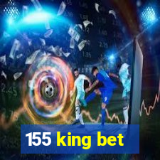 155 king bet